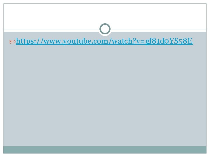  https: //www. youtube. com/watch? v=gf 81 d 0 YS 58 E 