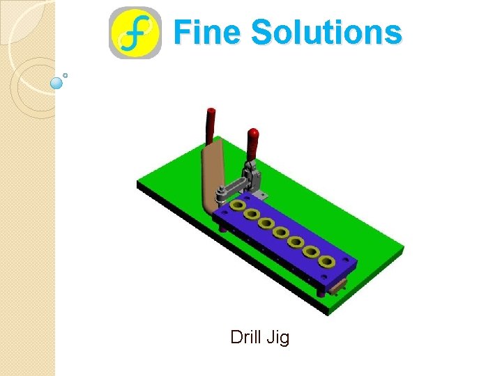 Fine Solutions Drill Jig 