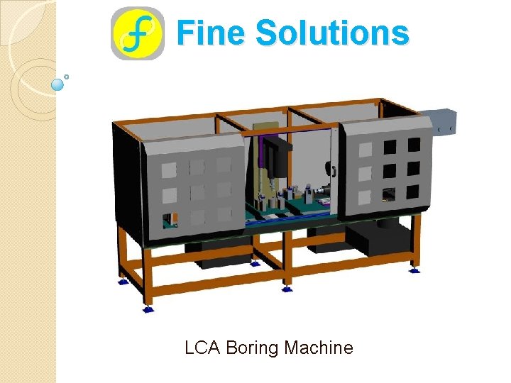 Fine Solutions LCA Boring Machine 