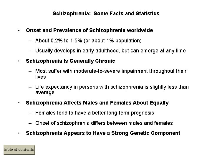 Schizophrenia: Some Facts and Statistics • Onset and Prevalence of Schizophrenia worldwide – About