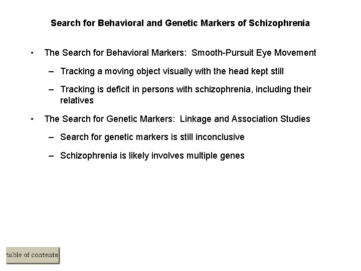 Search for Behavioral and Genetic Markers of Schizophrenia • The Search for Behavioral Markers: