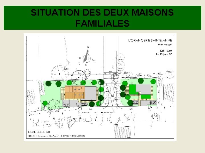 SITUATION DES DEUX MAISONS FAMILIALES 28 SITUATION DES DEUX MAISONS FAMILIALES 28