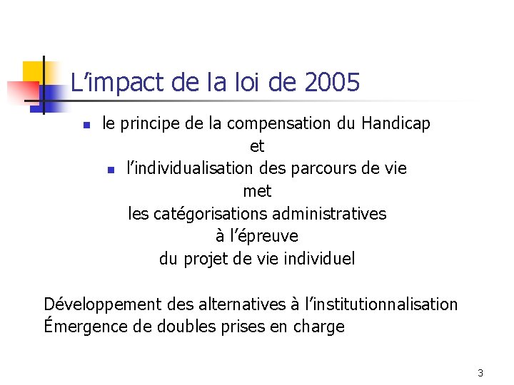 L’impact de la loi de 2005 n le principe de la compensation du Handicap L’impact de la loi de 2005 n le principe de la compensation du Handicap