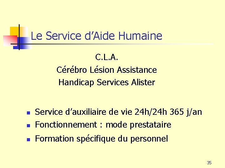 Le Service d’Aide Humaine C. L. A. Cérébro Lésion Assistance Handicap Services Alister n Le Service d’Aide Humaine C. L. A. Cérébro Lésion Assistance Handicap Services Alister n