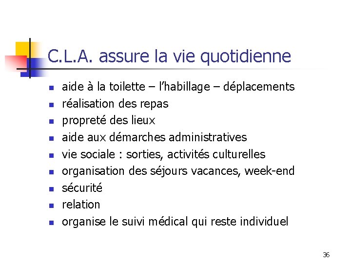 C. L. A. assure la vie quotidienne n n n n n aide à C. L. A. assure la vie quotidienne n n n n n aide à