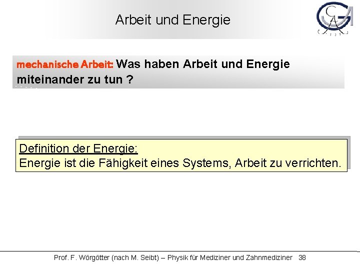 Arbeit und Energie mechanische Arbeit: Was haben Arbeit und Energie miteinander zu tun ?