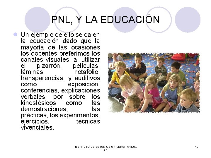 PNL, Y LA EDUCACIÓN l Un ejemplo de ello se da en la educación