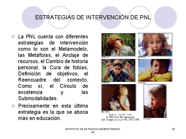 ESTRATEGIAS DE INTERVENCIÓN DE PNL l La PNL cuenta con diferentes estrategias de intervención