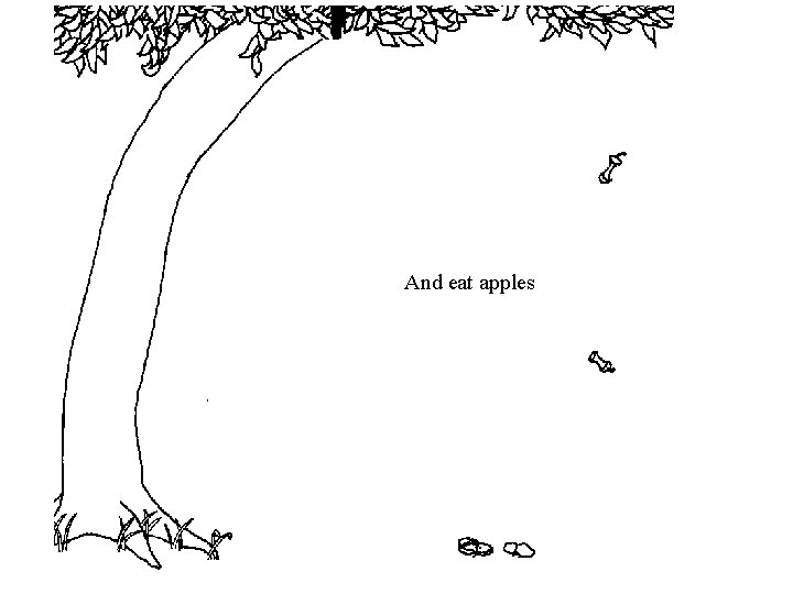 And eat apples And eat apples