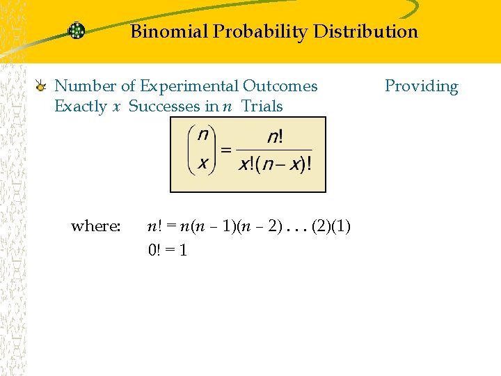 Binomial Probability Distribution Number of Experimental Outcomes Exactly x Successes in n Trials where: