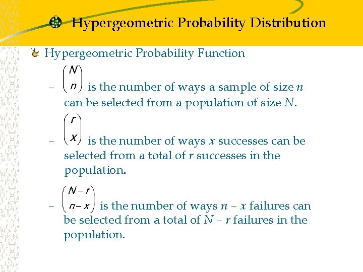 Hypergeometric Probability Distribution Hypergeometric Probability Function – is the number of ways a sample
