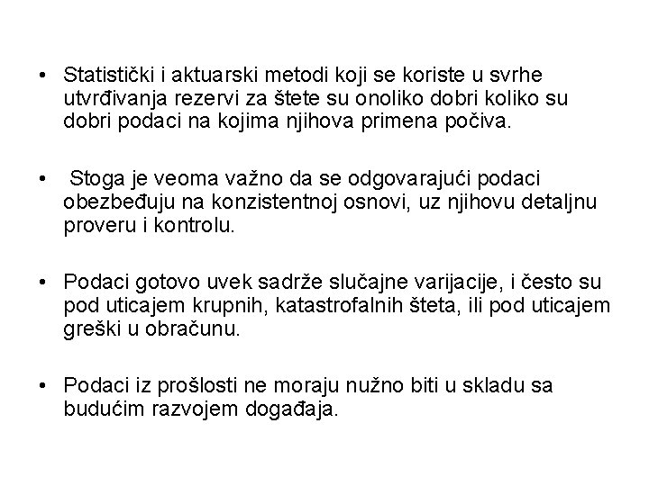  • Statistički i aktuarski metodi koji se koriste u svrhe utvrđivanja rezervi za