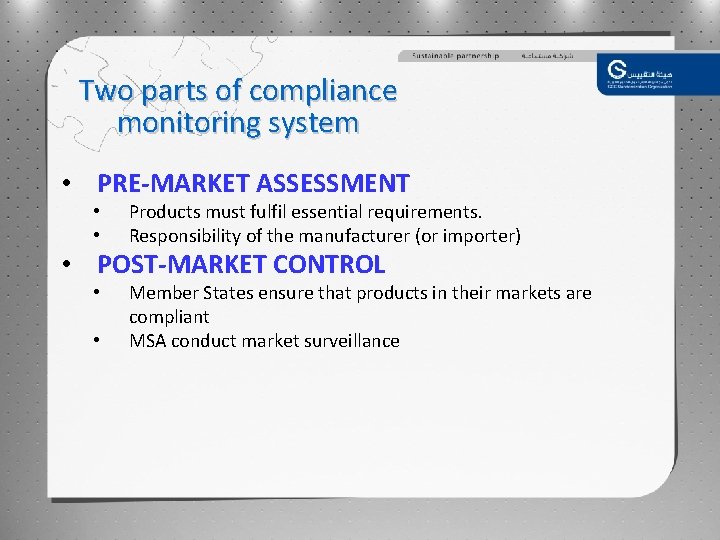 Two parts of compliance monitoring system • PRE-MARKET ASSESSMENT • • Products must fulfil