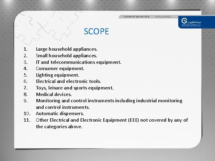 SCOPE 1. 2. 3. 4. 5. 6. 7. 8. 9. Large household appliances. Small