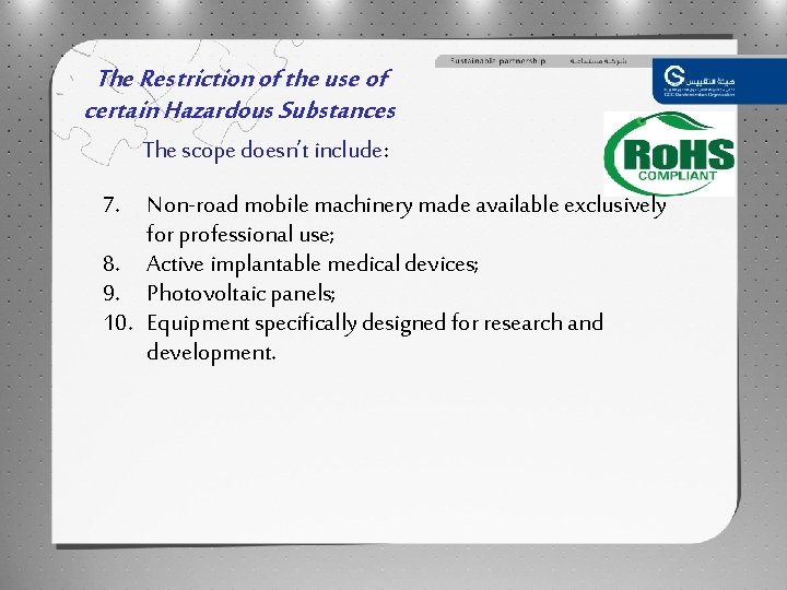 The Restriction of the use of certain Hazardous Substances The scope doesn’t include: 7.