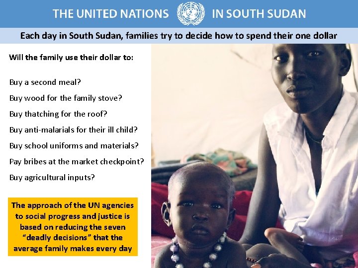 Each day in South Sudan, families try to decide how to spend their one