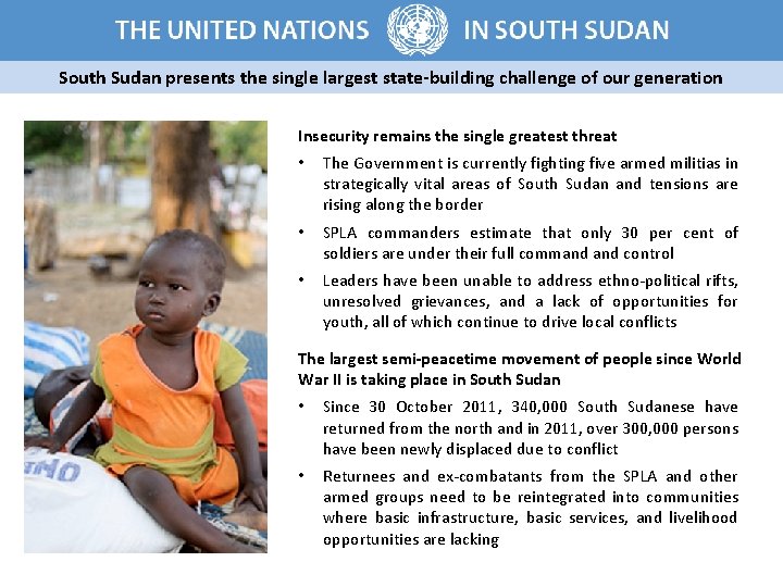 South Sudan presents the single largest state-building challenge of our generation Insecurity remains the