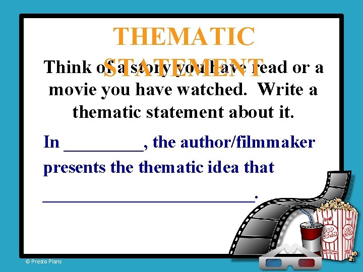 THEMATIC Think of. STATEMENT a story you have read or a movie you have