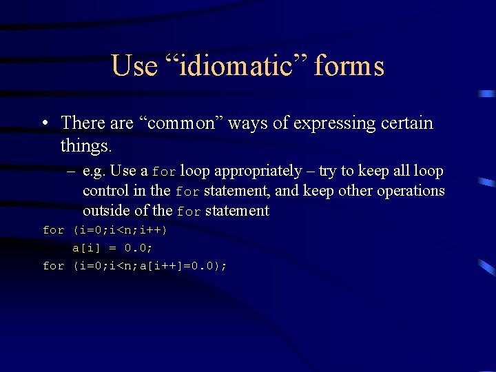 Use “idiomatic” forms • There are “common” ways of expressing certain things. – e. Use “idiomatic” forms • There are “common” ways of expressing certain things. – e.