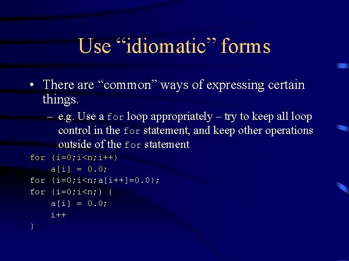 Use “idiomatic” forms • There are “common” ways of expressing certain things. – e. Use “idiomatic” forms • There are “common” ways of expressing certain things. – e.