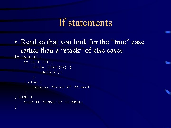 If statements • Read so that you look for the “true” case rather than If statements • Read so that you look for the “true” case rather than