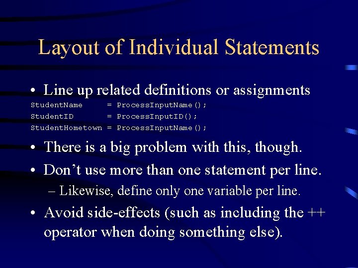 Layout of Individual Statements • Line up related definitions or assignments Student. Name = Layout of Individual Statements • Line up related definitions or assignments Student. Name =
