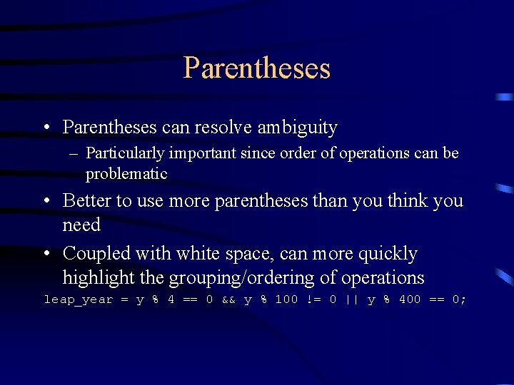 Parentheses • Parentheses can resolve ambiguity – Particularly important since order of operations can Parentheses • Parentheses can resolve ambiguity – Particularly important since order of operations can