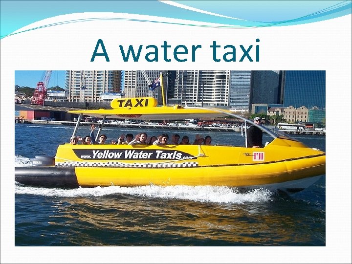 A water taxi 