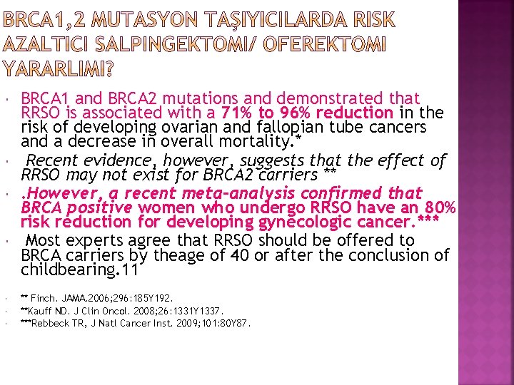  BRCA 1 and BRCA 2 mutations and demonstrated that RRSO is associated with