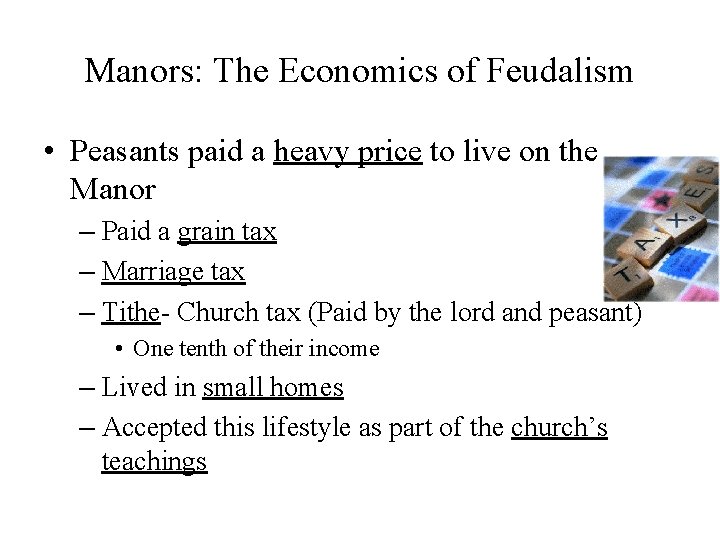 Manors: The Economics of Feudalism • Peasants paid a heavy price to live on