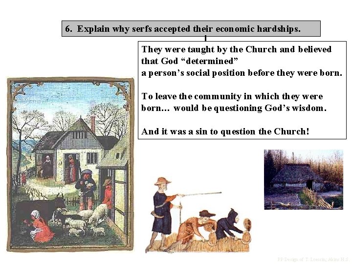 6. Explain why serfs accepted their economic hardships. They were taught by the Church