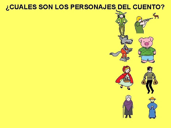 ¿CUALES SON LOS PERSONAJES DEL CUENTO? 