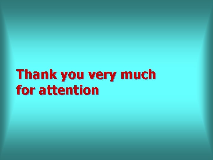 Thank you very much for attention 