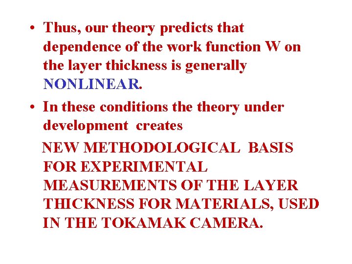  • Thus, our theory predicts that dependence of the work function W on