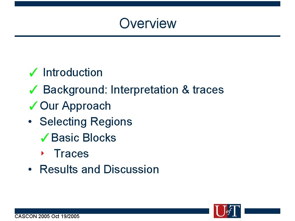 Overview ✓ Introduction ✓ Background: Interpretation & traces ✓Our Approach • Selecting Regions ✓Basic