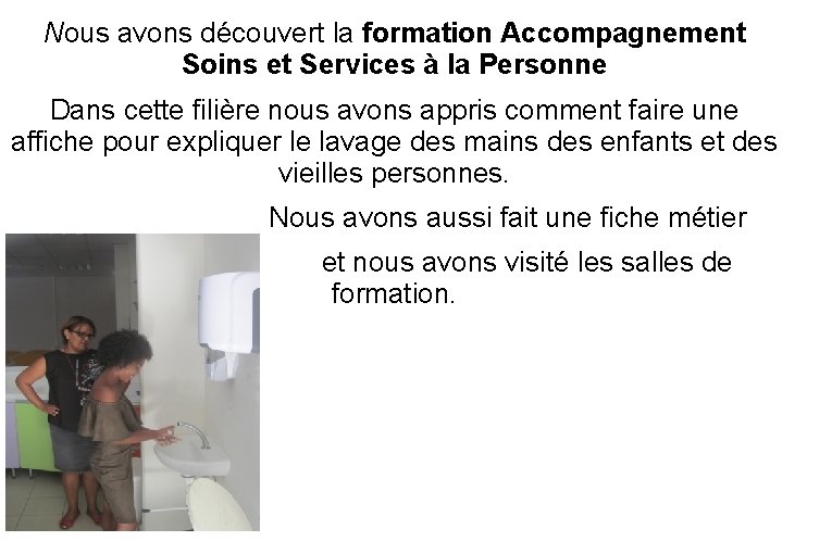 Nous avons découvert la formation Accompagnement Soins et Services à la Personne Dans cette