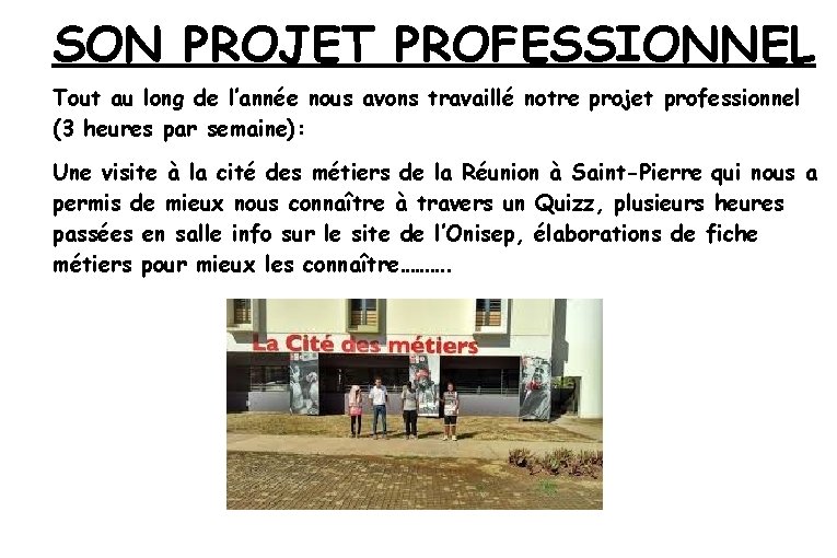 SON PROJET PROFESSIONNEL Tout au long de l’année nous avons travaillé notre projet professionnel