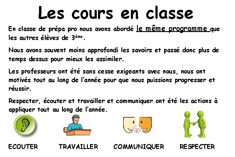 Les cours en classe En classe de prépa pro nous avons abordé les autres