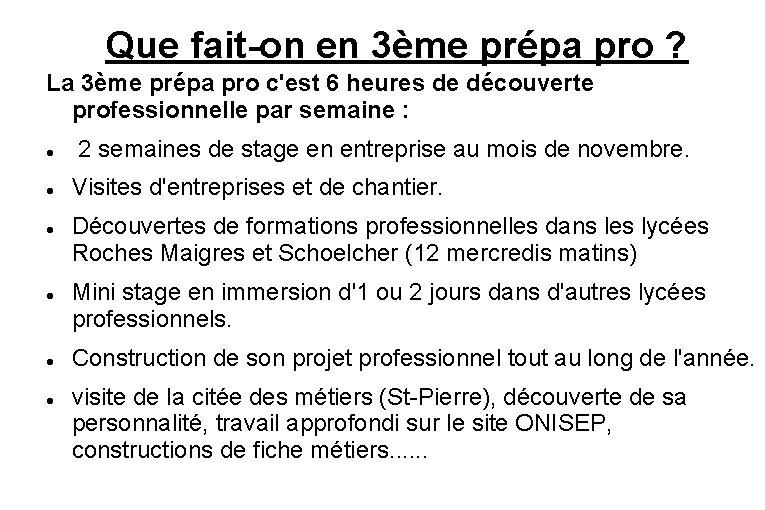 Que fait-on en 3ème prépa pro ? La 3ème prépa pro c'est 6 heures