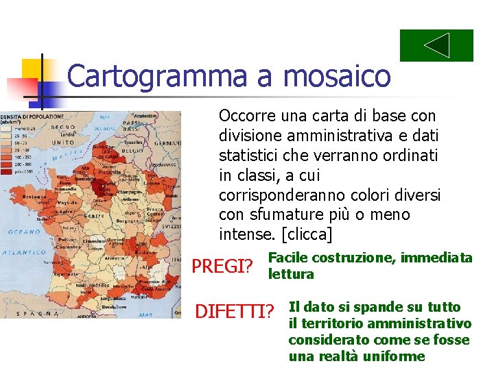 Cartogramma a mosaico Occorre una carta di base con divisione amministrativa e dati statistici