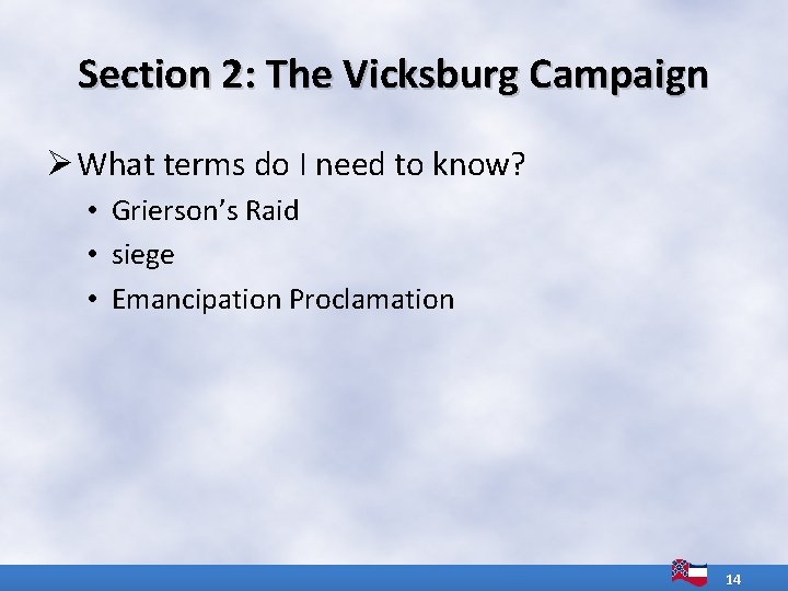 Section 2: The Vicksburg Campaign Ø What terms do I need to know? •