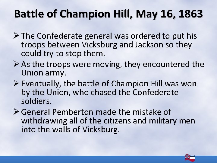 Battle of Champion Hill, May 16, 1863 Ø The Confederate general was ordered to
