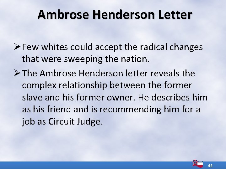 Ambrose Henderson Letter Ø Few whites could accept the radical changes that were sweeping