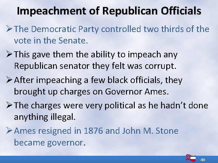 Impeachment of Republican Officials Ø The Democratic Party controlled two thirds of the vote