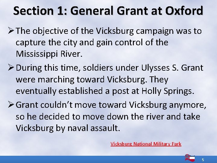 Section 1: General Grant at Oxford Ø The objective of the Vicksburg campaign was