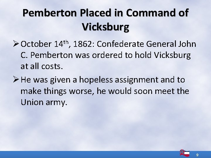 Pemberton Placed in Command of Vicksburg Ø October 14 th, 1862: Confederate General John