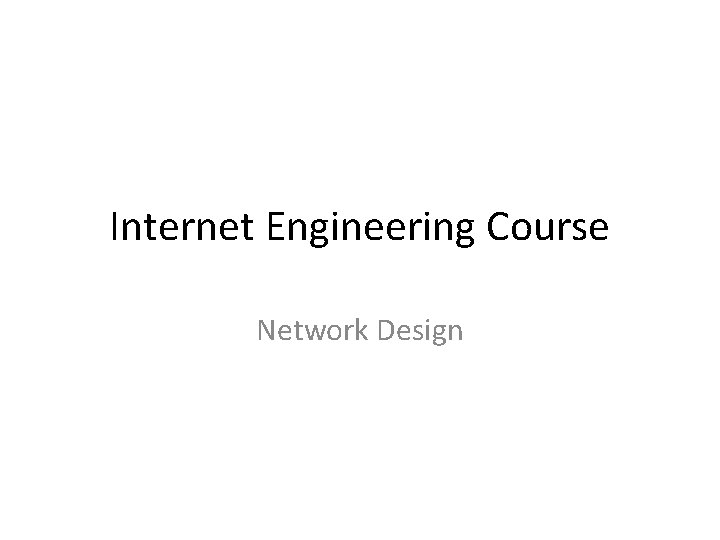 Internet Engineering Course Network Design 