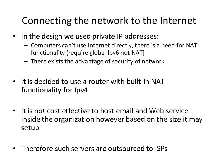 Connecting the network to the Internet • In the design we used private IP