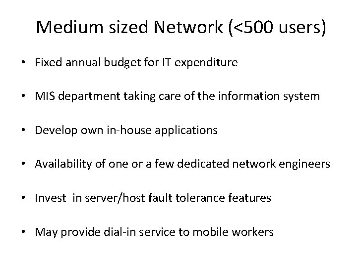 Medium sized Network (<500 users) • Fixed annual budget for IT expenditure • MIS