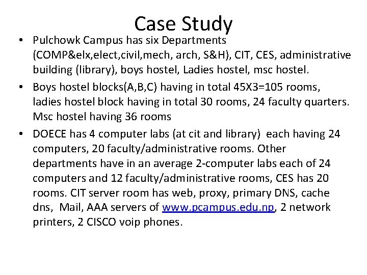 Case Study • Pulchowk Campus has six Departments (COMP&elx, elect, civil, mech, arch, S&H),